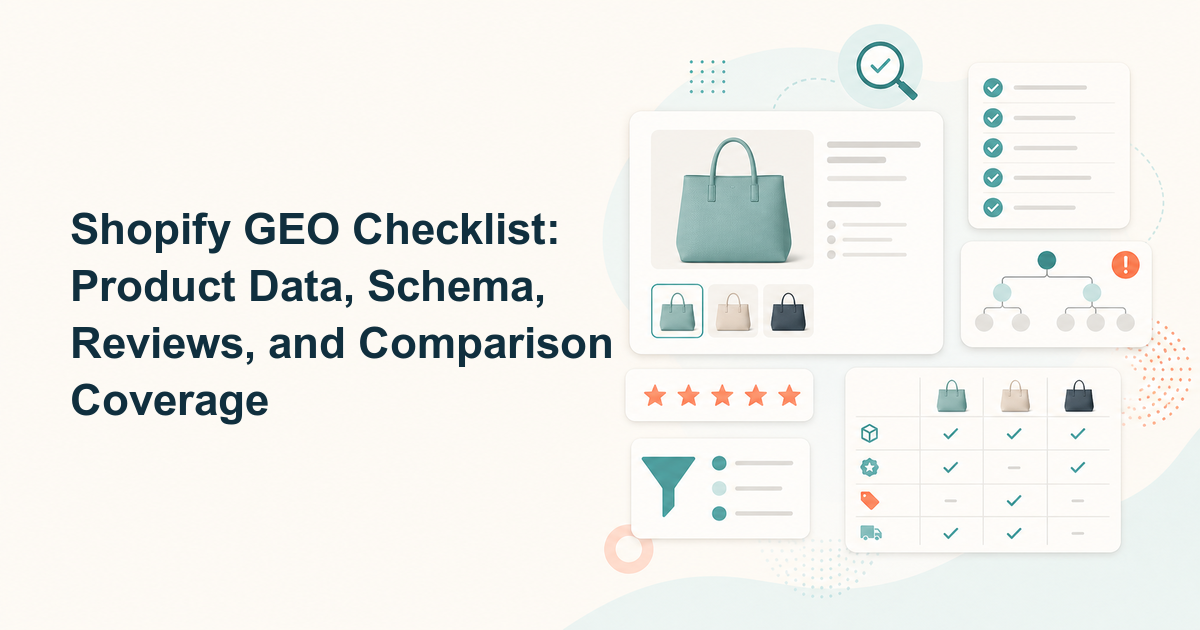 Shopify GEO Checklist: Product Data, Schema, Reviews, and Comparison Coverage